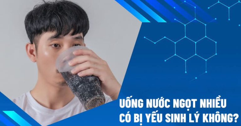 Uống nước ngọt nhiều có bị yếu sinh lý không?